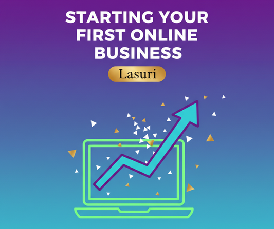 Starting Your First Online Business- LASURI - My Store